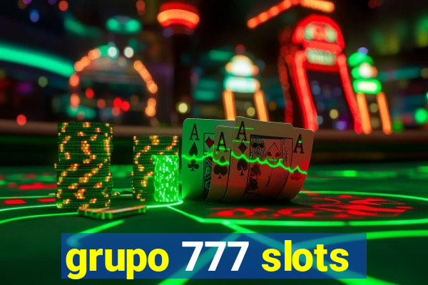 grupo 777 slots